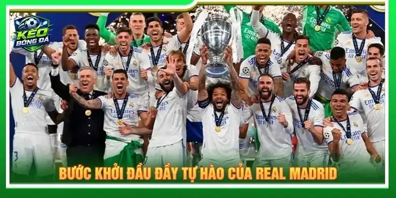 Bước khởi đầu đầy tự hào của Real Madrid