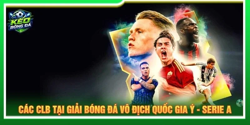 Các CLB tại giải bóng đá vô địch quốc gia Ý - Serie A