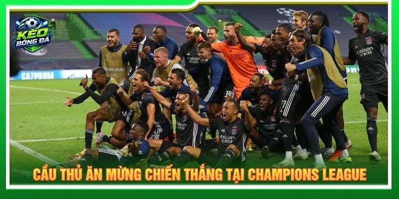 Cầu thủ ăn mừng chiến thắng tại Champions League