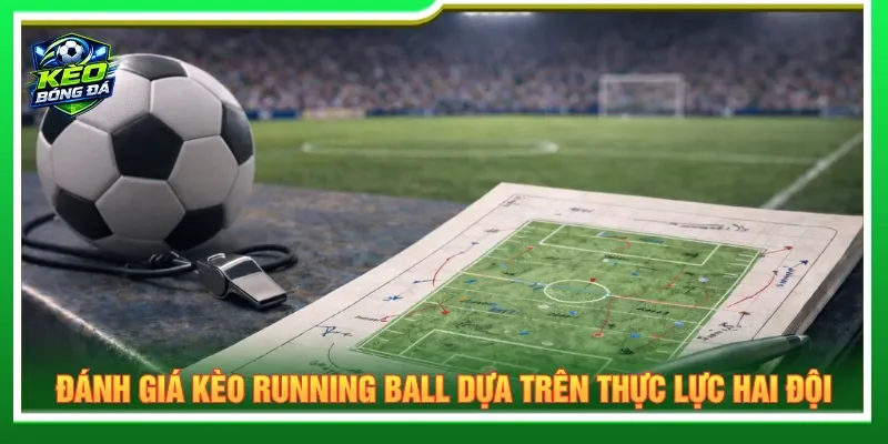 Đánh giá cược rung dựa trên tình hình thực tế hai đội