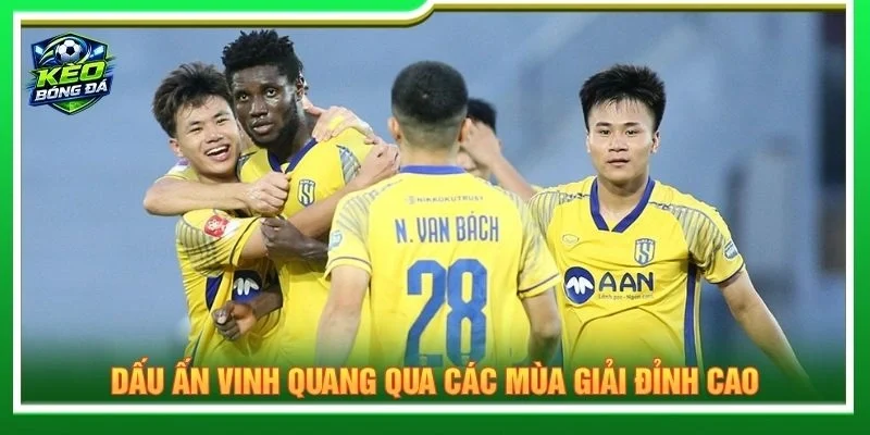 Dấu ấn vinh quang qua các mùa giải đỉnh cao