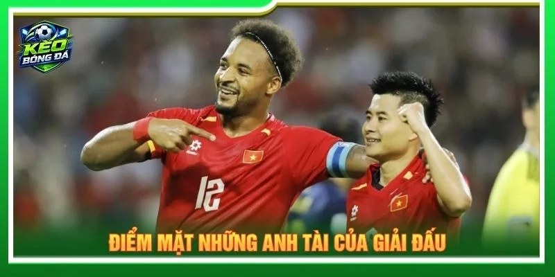 Điểm mặt những anh tài của giải đấu