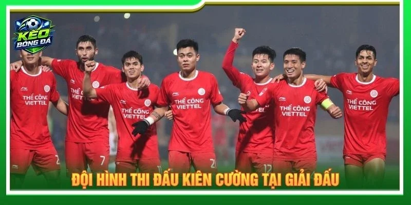 Đội hình thi đấu kiên cường tại giải đấu