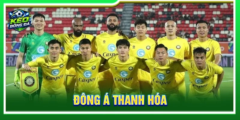 Đông Á Thanh Hóa Và Chặng Đường Lịch Sử Đầy Thăng Trầm