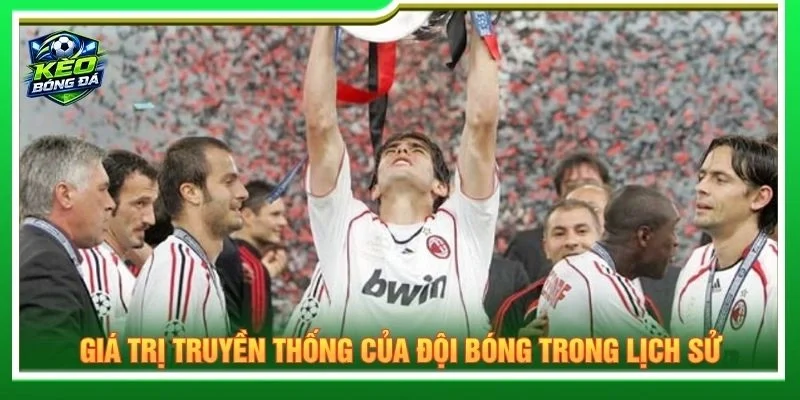 Giá trị truyền thống của đội bóng trong lịch sử