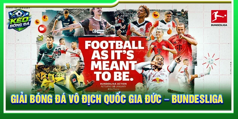 Giải Bóng Đá Vô Địch Quốc Gia Đức - Bundesliga Cuồng Nhiệt