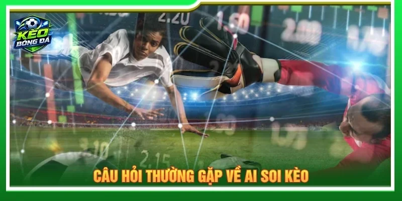 Giải đáp các câu hỏi thường gặp về công nghệ AI trong kèo bóng đá