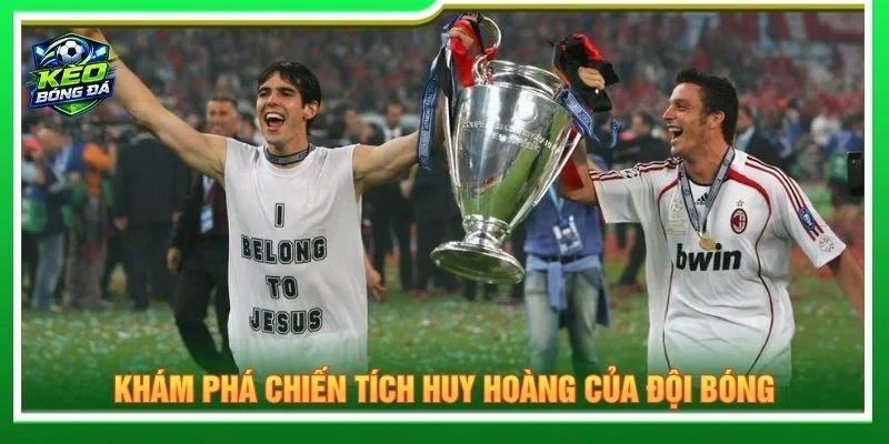 Khám phá chiến tích huy hoàng của đội bóng