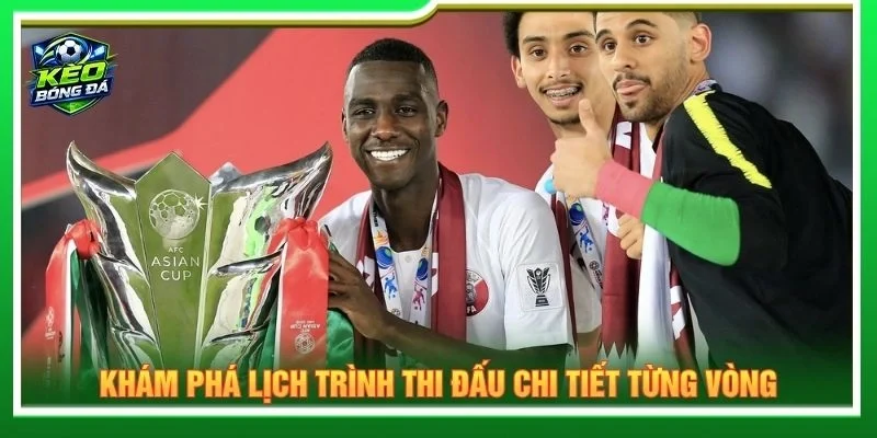 Khám phá lịch trình thi đấu chi tiết từng vòng