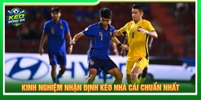 Kinh nghiệm nhận định kèo nhà cái chuẩn nhất