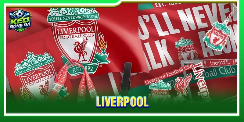 Liverpool: Quỷ Đỏ Vùng Merseyside Khẳng Định Đẳng Cấp