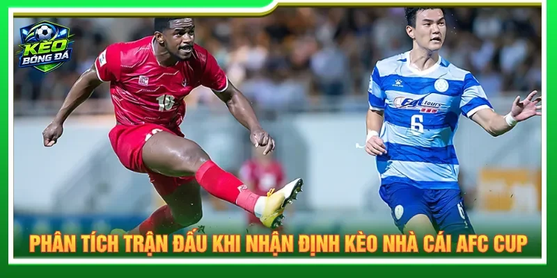 Luôn cập nhật dữ liệu nhận định kèo nhà cái AFC Cup