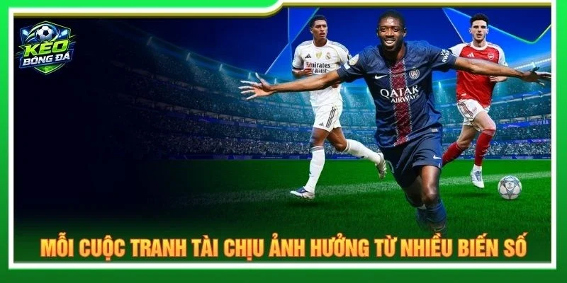 Mỗi cuộc tranh tài chịu ảnh hưởng từ nhiều biến số