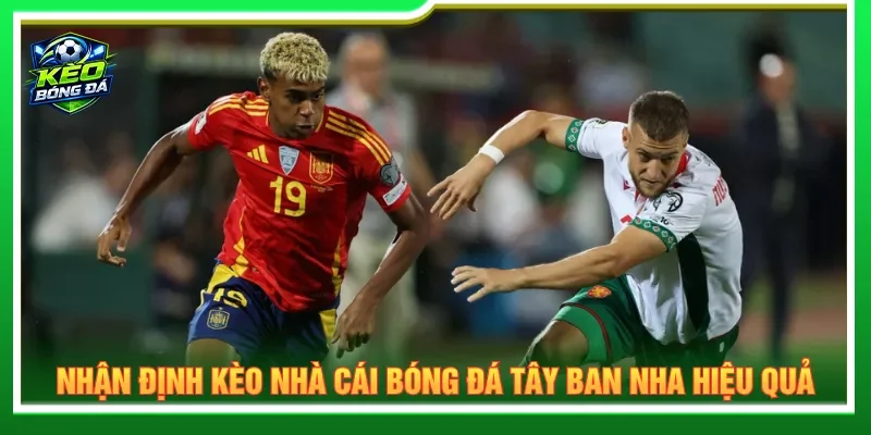 Nhận định kèo nhà cái bóng đá Tây Ban Nha các thay đổi
