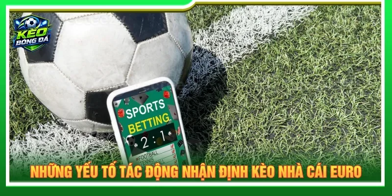 Nhiều yếu tố tác động đến mức tỷ lệ kèo mà bạn cần biết rõ