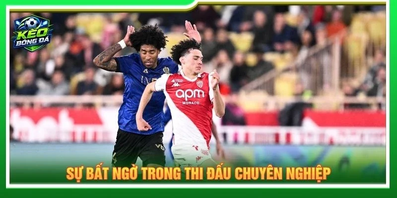 Sự bất ngờ trong thi đấu chuyên nghiệp