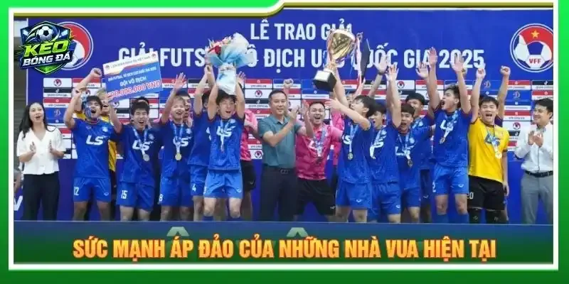 Sức mạnh áp đảo của những nhà vua hiện tại