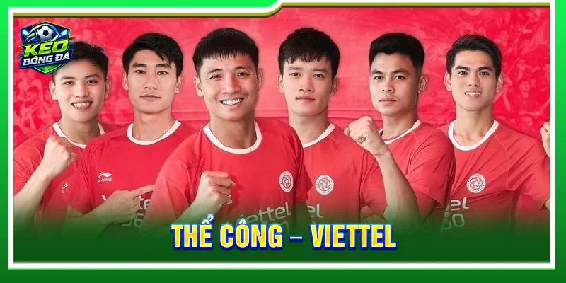 Thể Công - Viettel Và Hành Trình Vươn Lên Vị Thế Số 1