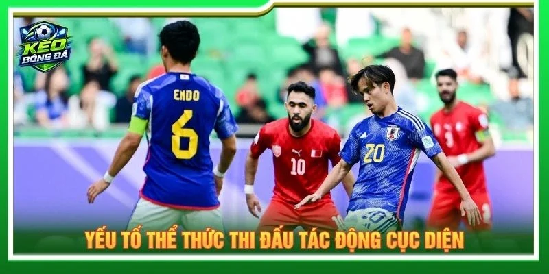 Yếu tố thể thức thi đấu tác động cục diện