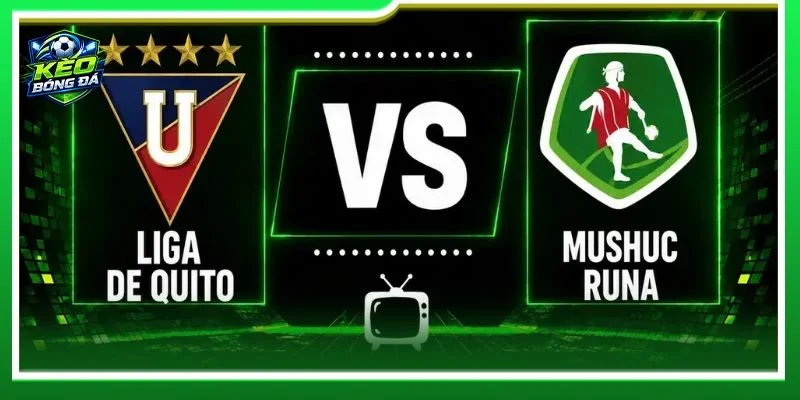 Cả LDU Quito vs Mushuc Runa đều sẽ cho những tính toán riêng cho trận ra sân 02/09