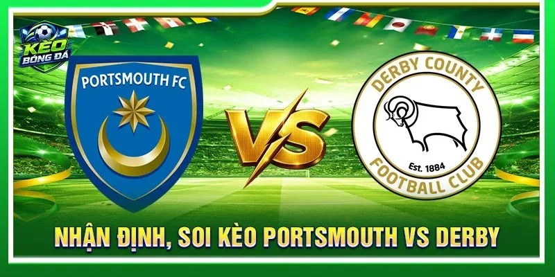 Nhận Định, Soi Kèo Portsmouth Vs Derby - Lúc 01h45, 02/09