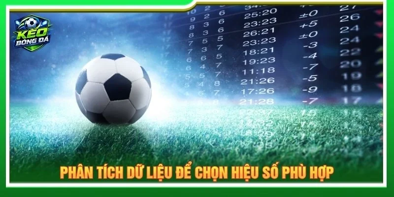 Phân tích dữ liệu để chọn hiệu số phù hợp